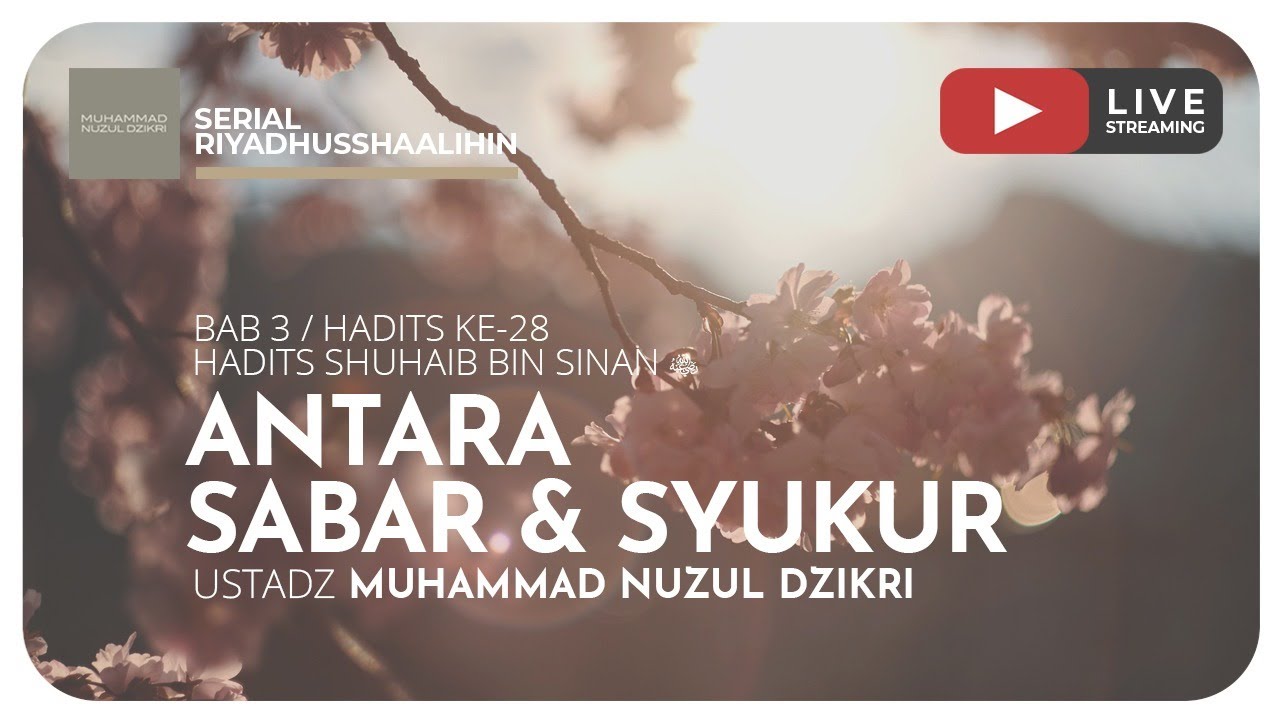 79. ANTARA SABAR & SYUKUR | Riyaadhushshaalihiin