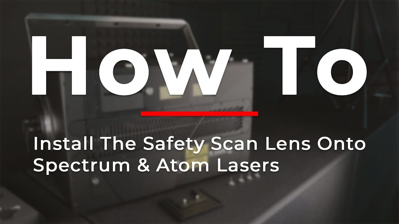 How To Install The SafetyScan&trade; Lens Onto KVANT Spectrum & Atom Lasers