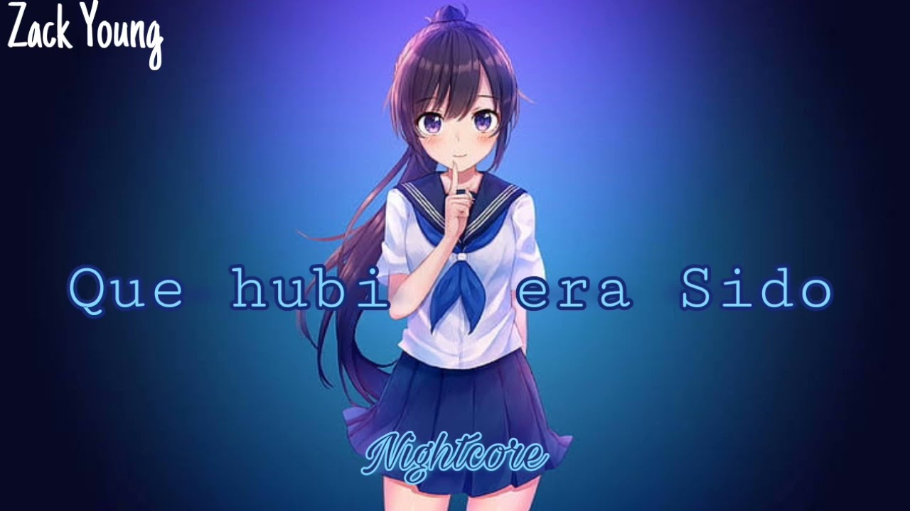 Que hubiera sido-Nightcore
