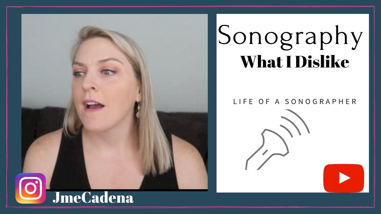 What I dislike about Sonography/LIFE OF A SONOGRAPHER