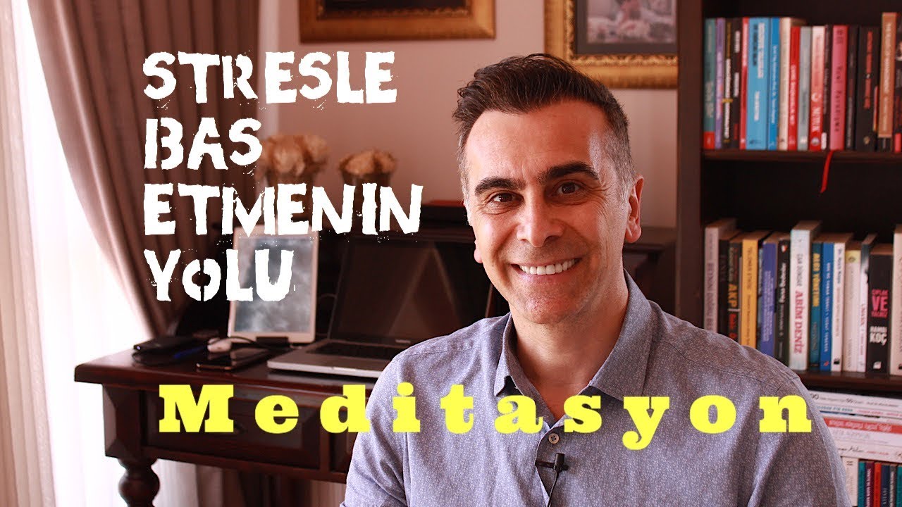 Stresle Baş Etmenin En Etkili Yolu! | Meditasyon Nasıl Yapılır?