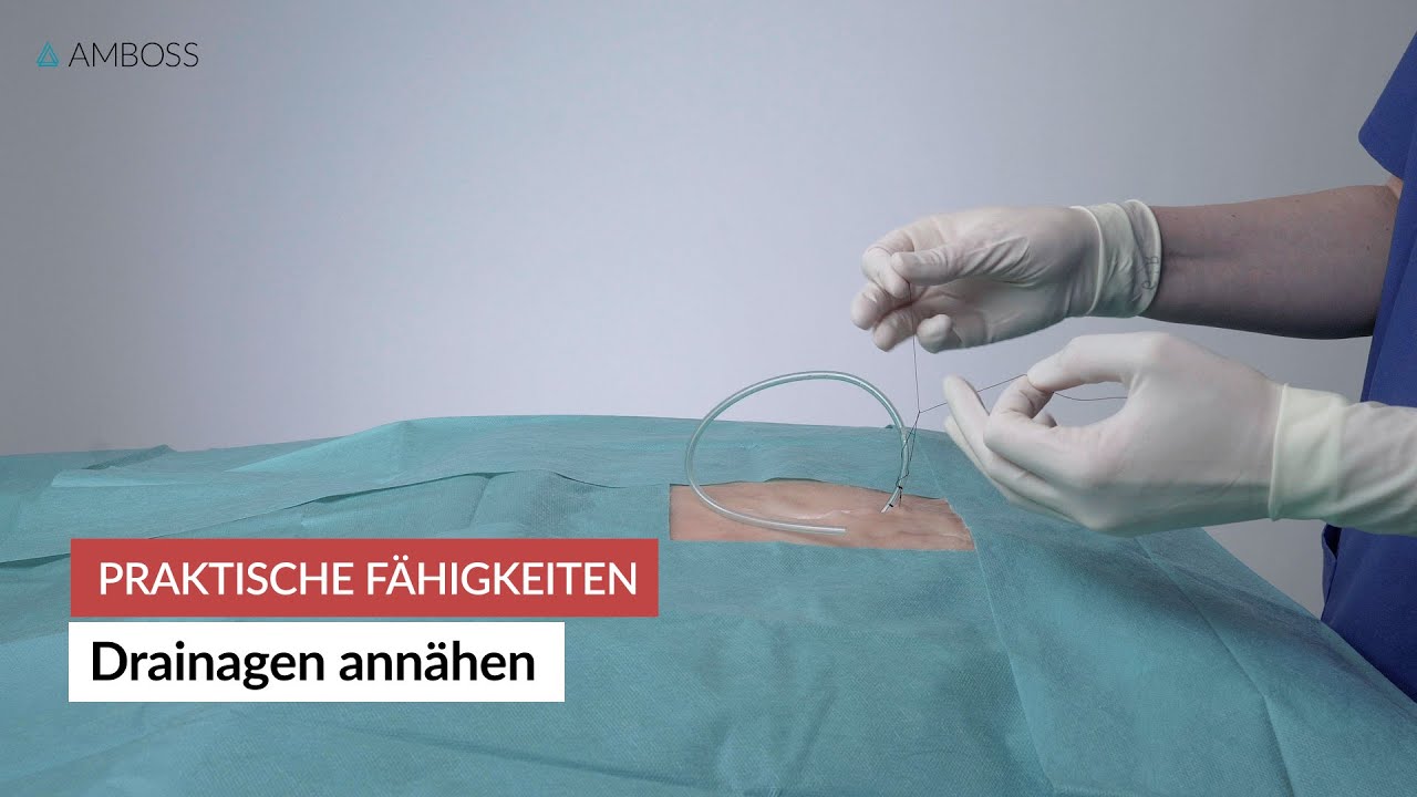Drainagen annähen | Praktische Fähigkeiten | AMBOSS