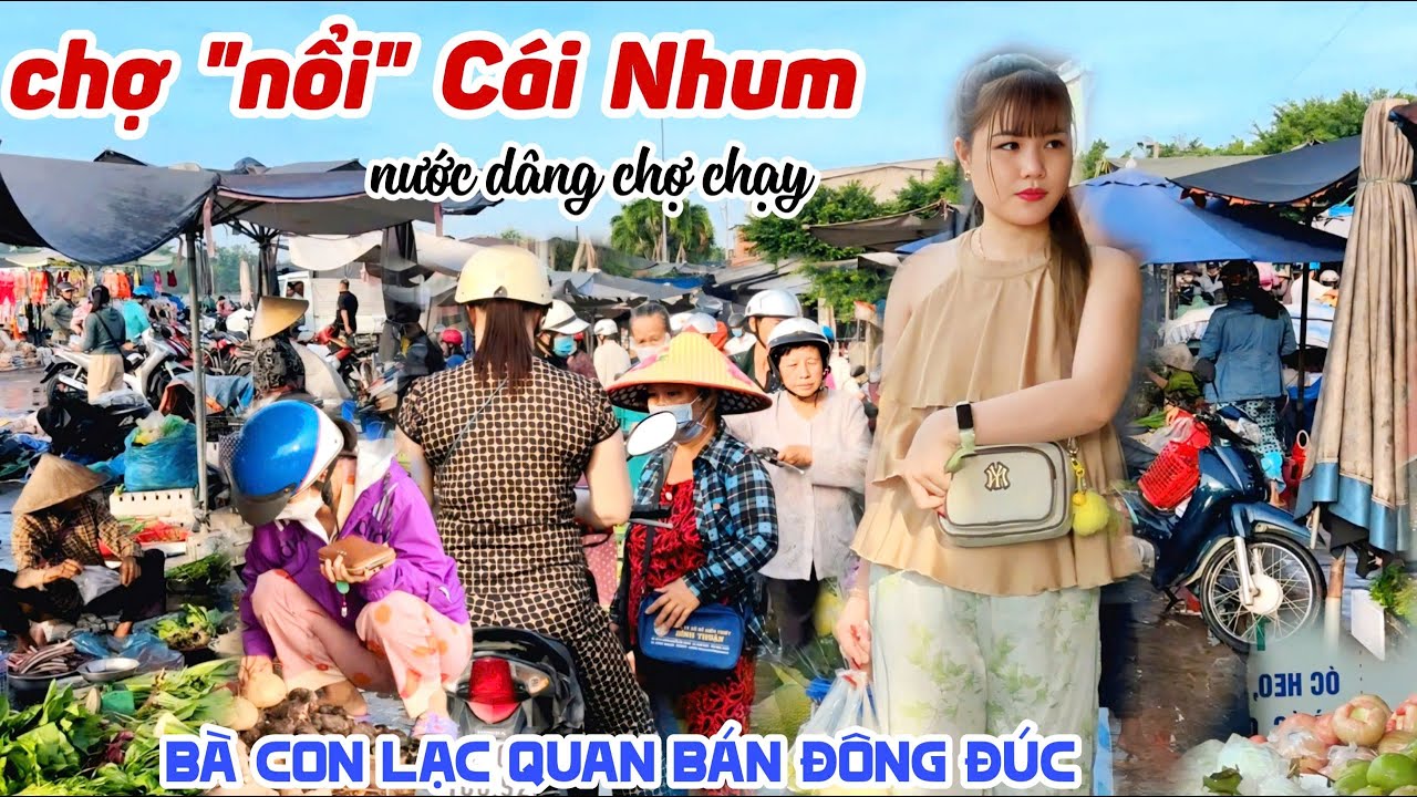 Nước Dâng CHỢ CÁI NHUM THÀNH CHỢ “NỔI” Bà Con VỪA BÁN VỪA CHẠY NƯỚC đông quá đông KPVL