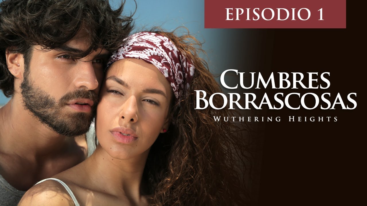 La Tormenta y El Destino | Episodio 1| Cumbres Borrascosas