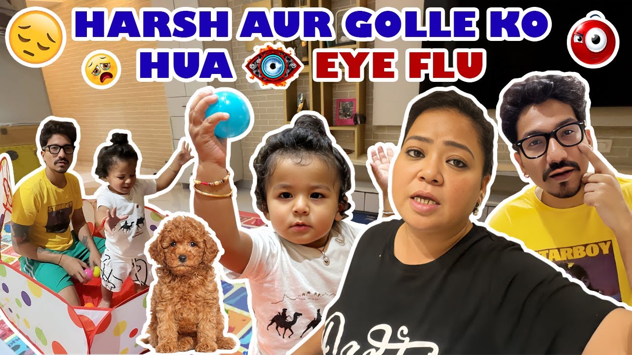 Haarsh Aur Golle Ko Hua EYE FLU 👁️😱 | Bharti Singh | Haarsh Limbachiyaa | Golla