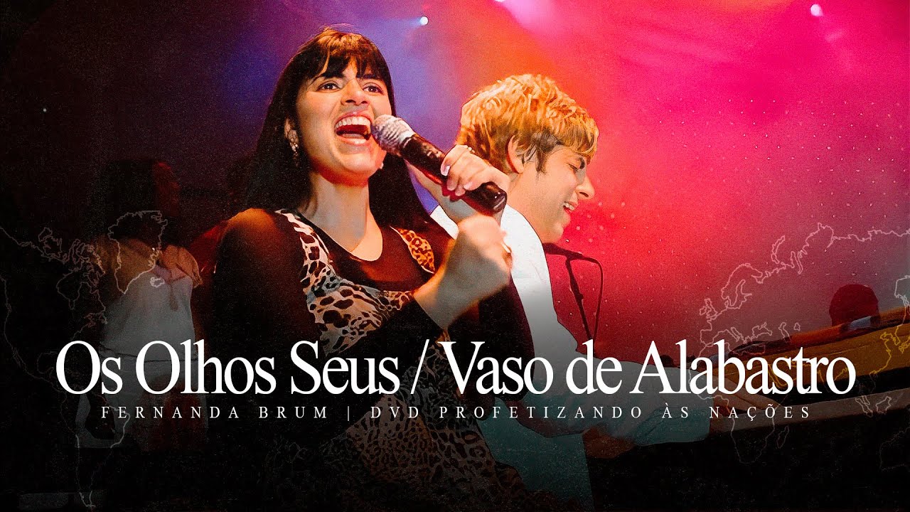 Fernanda Brum - Os Olhos Seus / Vaso de Alabastro | DVD Profetizando às Nações
