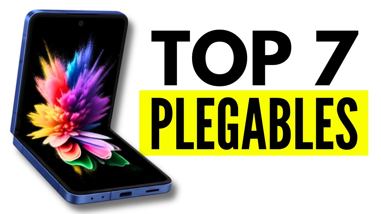 MEJORES TELEFONOS PLEGABLES 2025 ✅ | TOP 7 CELULARES PLEGABLES 2025
