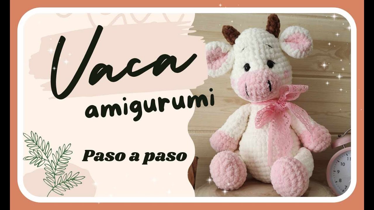 INCREIBLE TUTORIAL DE C&oacute;mo tejer a CROCHET 🐄 VACA AMIGURUMI DE TERCIOPELO  Parte1
