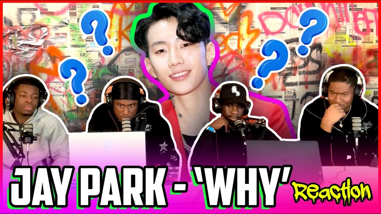 박재범 (Jay Park) - ‘Why’ Official Music Video (KO/EN/JP/CN) | Reaction