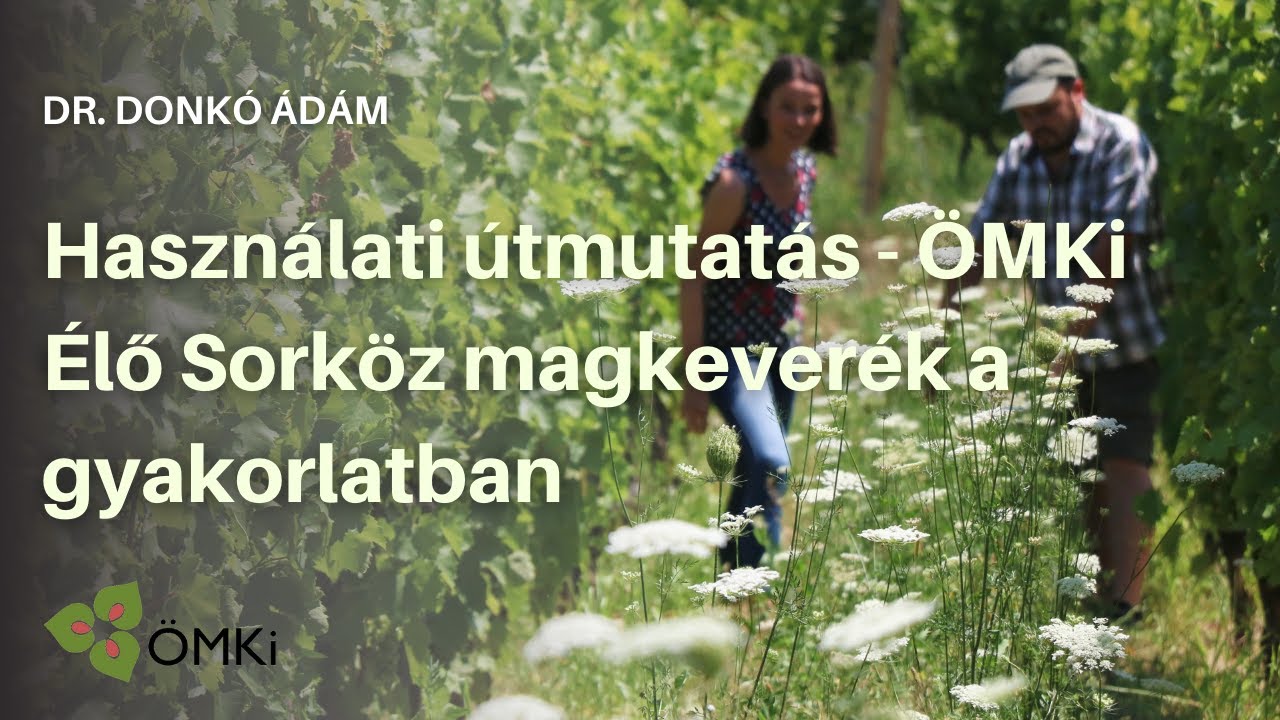 Használati útmutatás - ÖMKi Élő Sorköz magkeverék a gyakorlatban