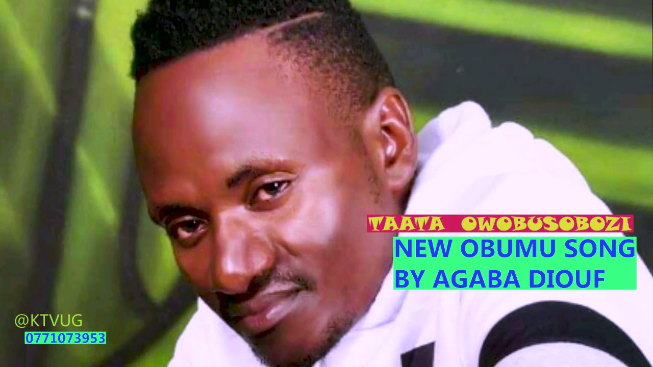 TAATA OWOBUSOBOZI-NEW OBUMU SONG-AGABA DIOUF@KTVUG,DETEXMELODZ STUDIOZ