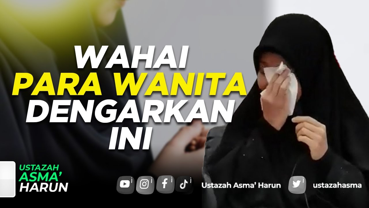 DUHAI PARA WANITA, DENGARKAN INI | USTAZAH ASMA' HARUN 2022