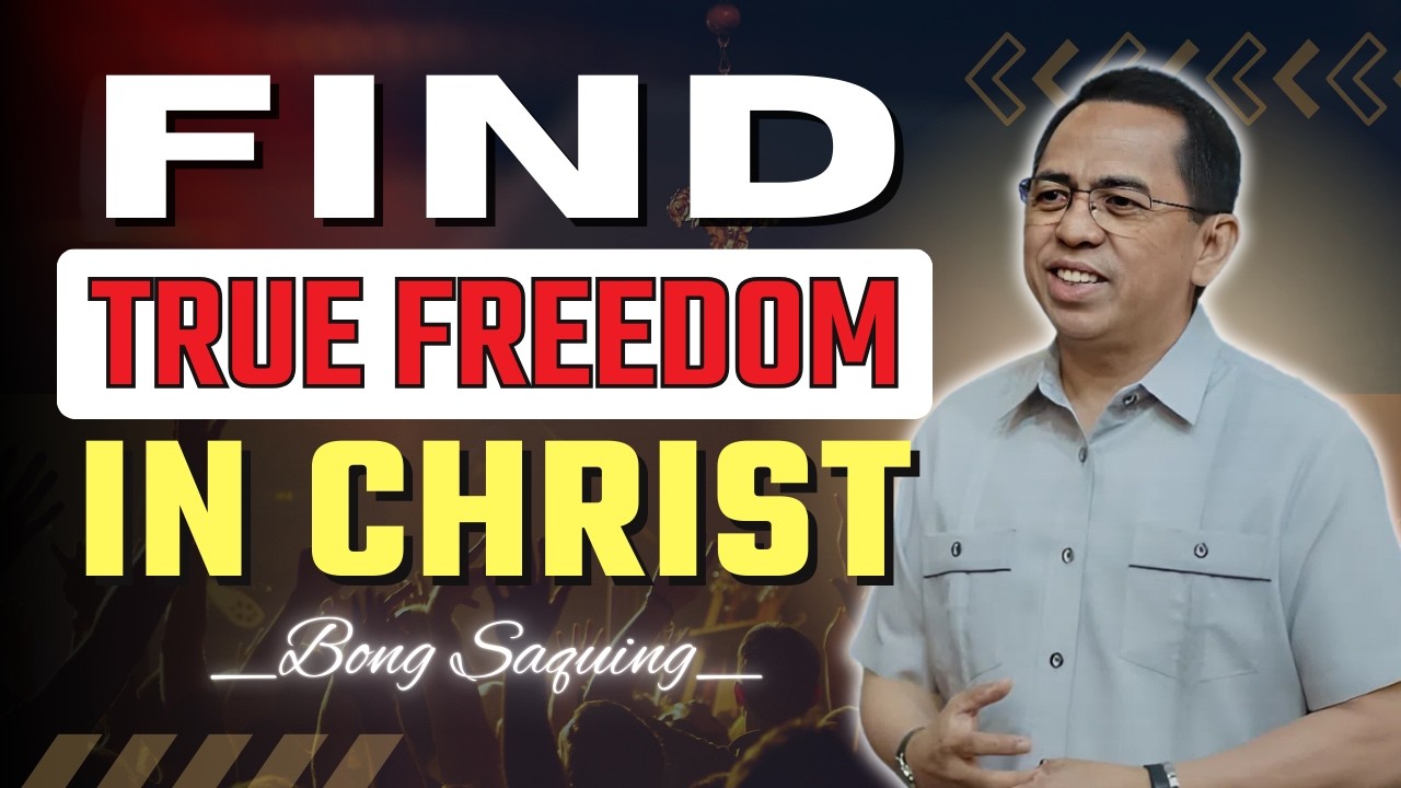True Freedom Through God's Deliverance | Bong Saquing