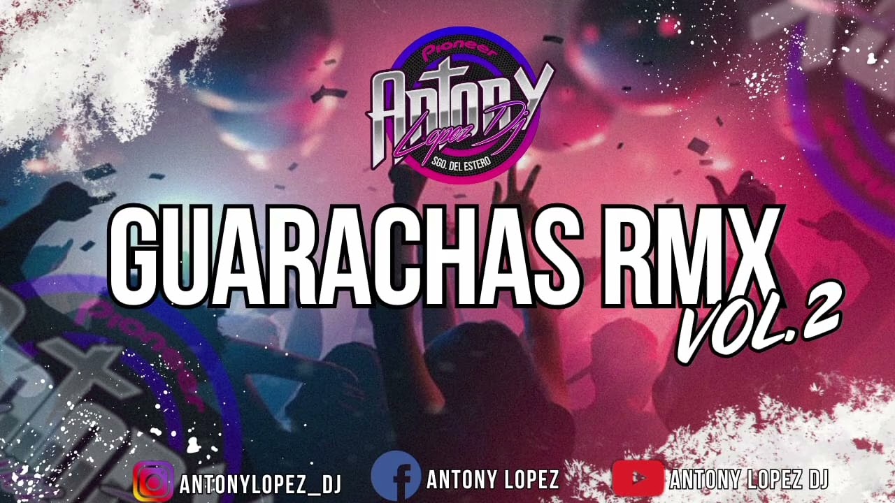 GUARACHAS REMIX VOL.2 ANTONY LOPEZ DJ 