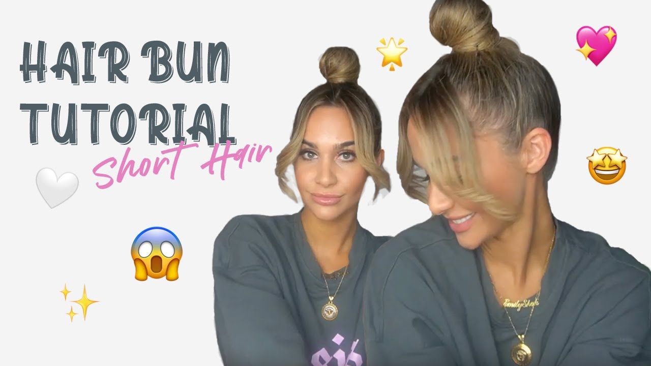 HAIR BUN TUTORIAL WITH SHORT HAIR!!!!