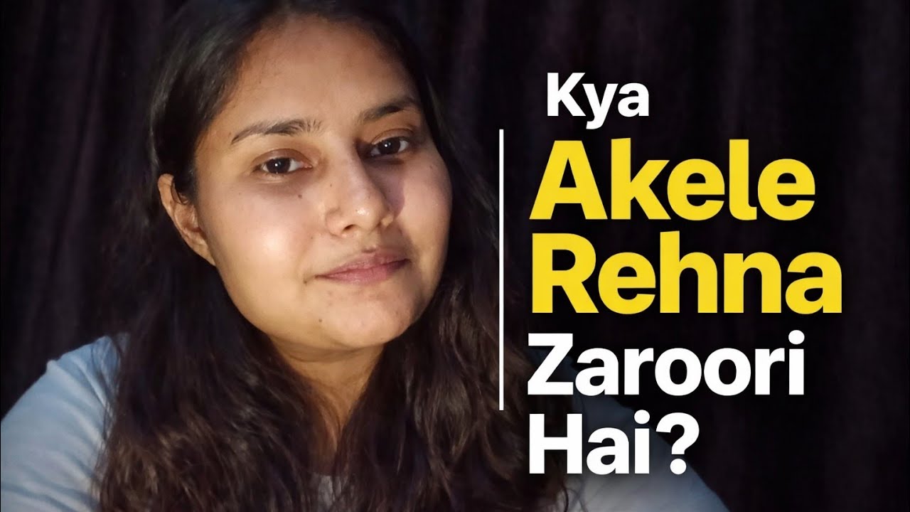 Kya Akele Rehna Zaroori Hai? | Isolation Ka Sach