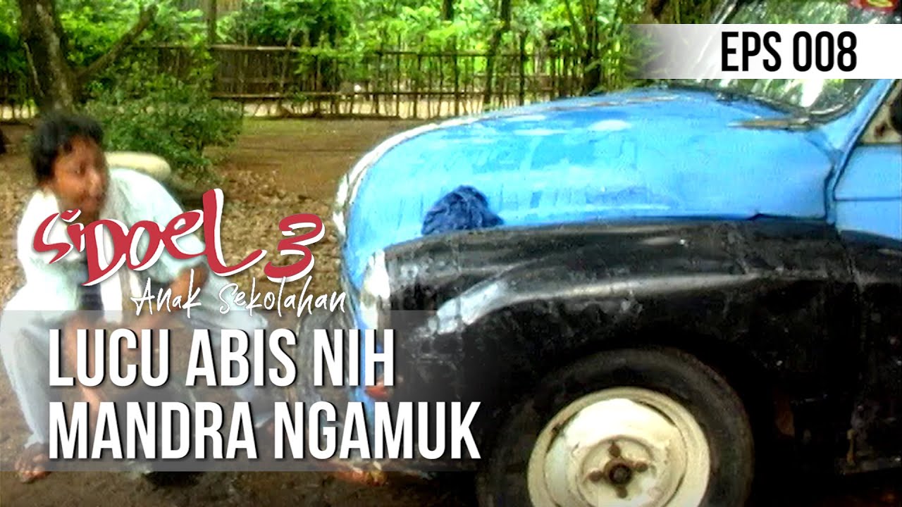 SI DOEL ANAK SEKOLAHAN - Lucu Abis Nih Mandra Ngamuk
