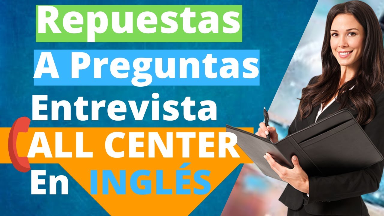 Cómo responder en la Entrevista de CALL CENTER en inglés | Respuestas extendidas