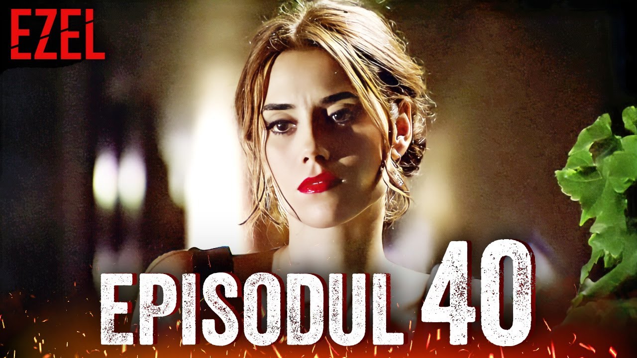 Ezel - Episodul 40