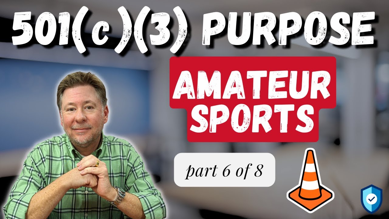 501(c)(3) Purpose Categories - Amateur Sports (PART 6 OF 8)