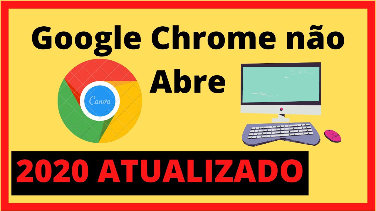 Google Chrome não abre 2020