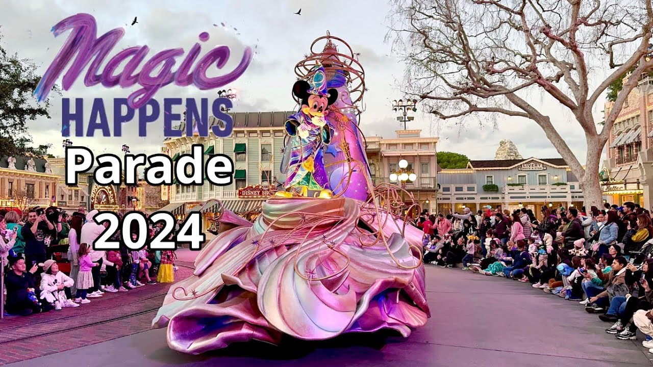 Magic Happens Parade Disneyland 2024 4k