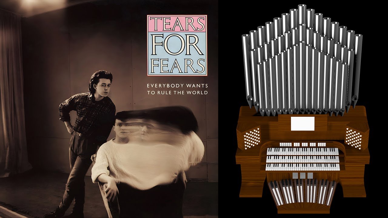 Everybody Wants To Rule The World (Tears For Fears) Organ Cover [Public Request]