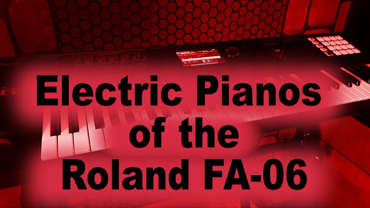 All the Electric Piano tones / patches / sounds of the Roland FA-06 / FA-08 keyboard - 6 of 19