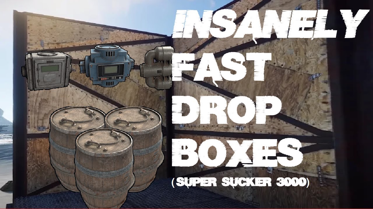 Super fast drop boxes (super sucker 3000) - Rust