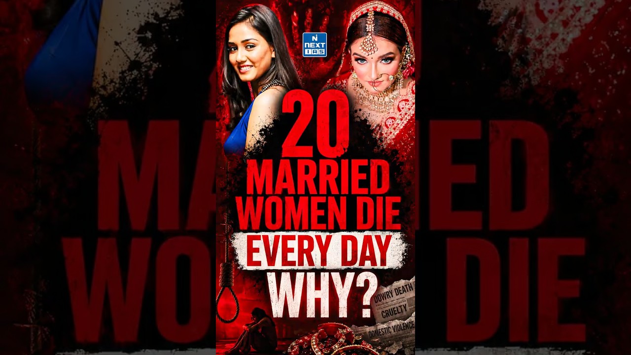 20 Women Die Every Day Due to Dowry? India&rsquo;s Dowry Death Crisis Explained  | NEXT IAS