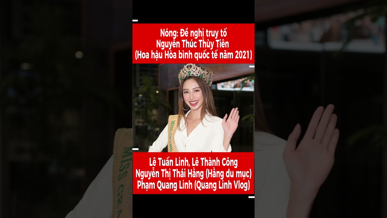 Nóng: Truy tố Hoa hậu Nguyễn Thúc Thùy Tiên, Nguyễn Thị Thái Hằng, Phạm Quang Linh