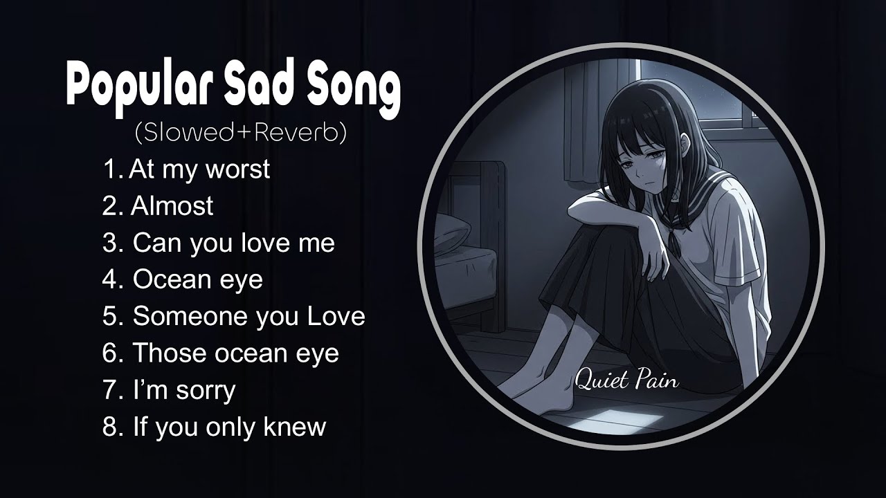 Slowed+Reverb, Heartbreak Songs That Hurt Too Much