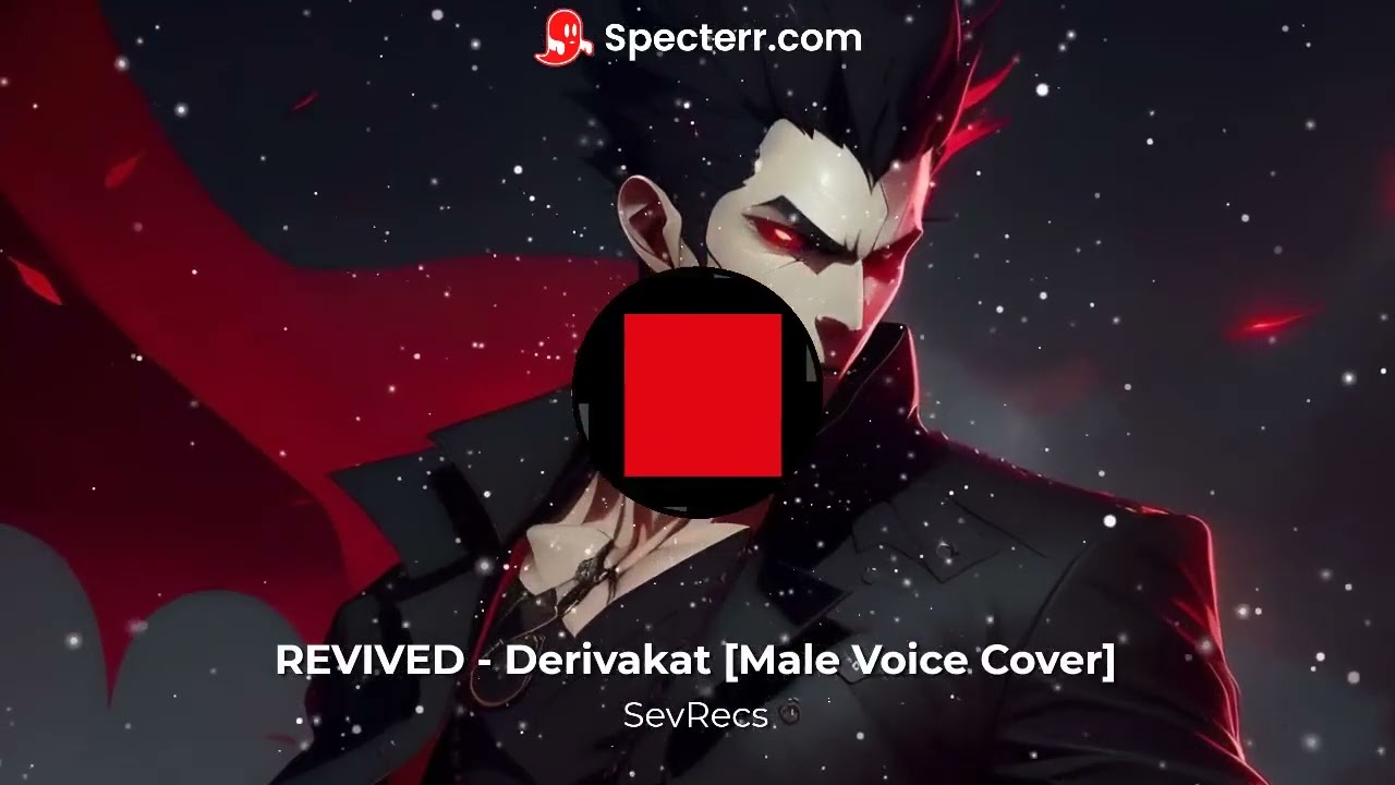 REVIVED - Derivakat [Male Voice Cover]