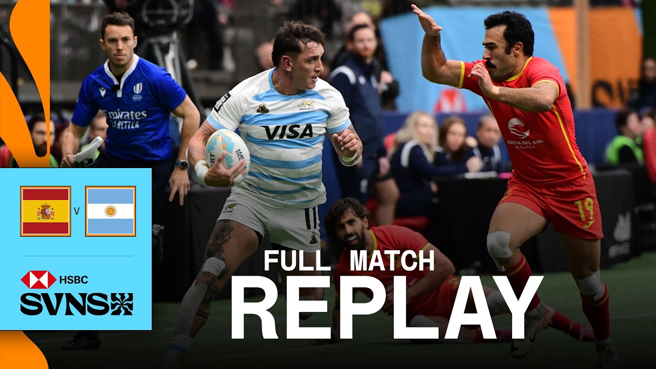 Los Pumas EDGE PAST Los Leones 🇦🇷 | Spain v Argentina | HSBC SVNS Vancouver 2025 | Full Match Replay