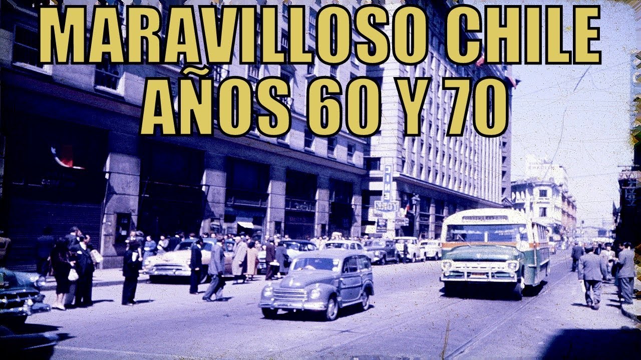 LOS MEJORES RECUERDOS DE CHILE DEL AYER EN LOS AÑOS 60 Y 70 FULL HD #pasatiempomundial