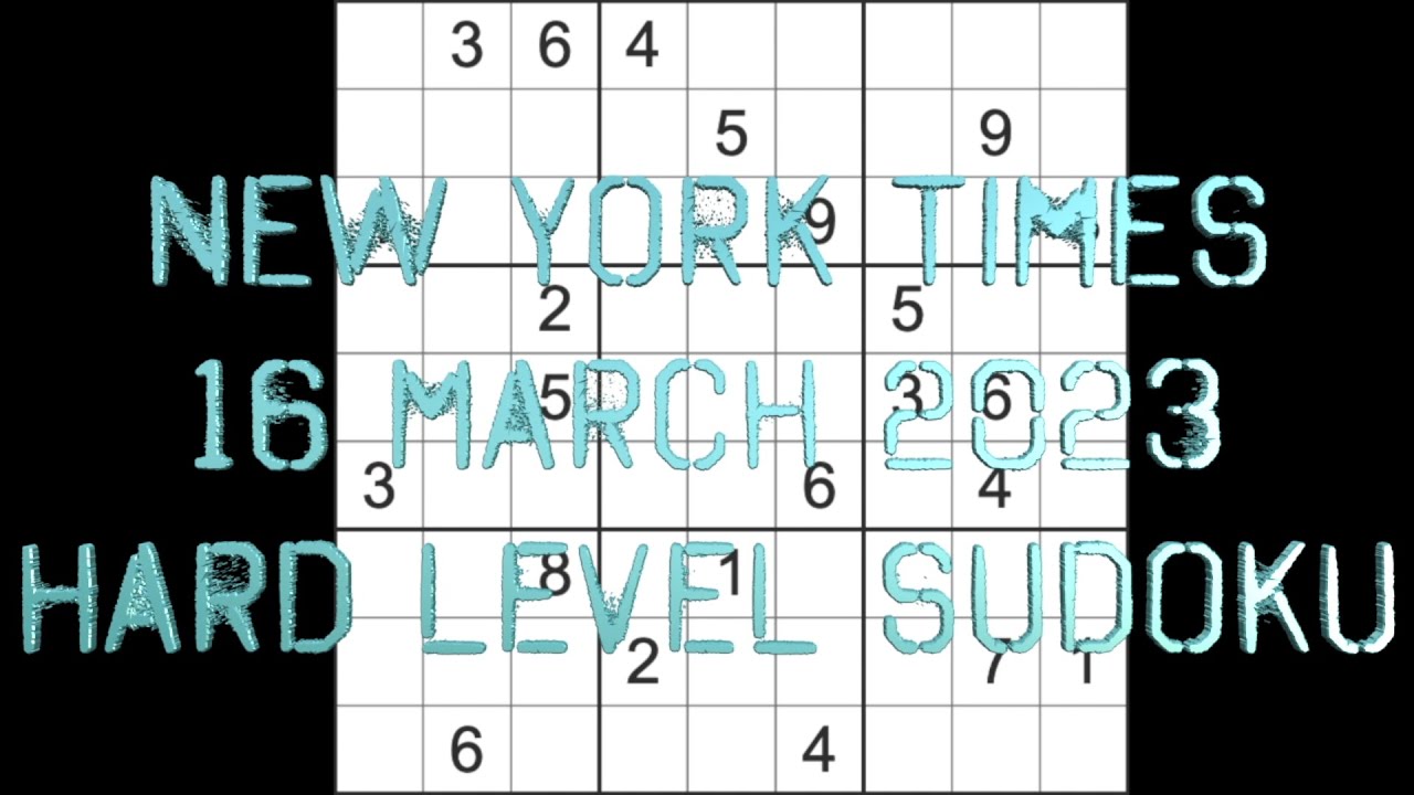 Sudoku solution – New York Times sudoku 16 March 2023 Hard level