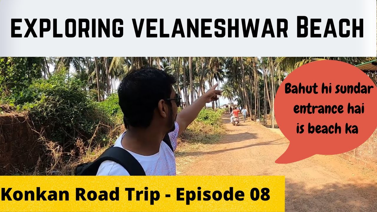 Konkan road trip part 8 - Exploring Velaneshwar Beach and Hedavi Beach