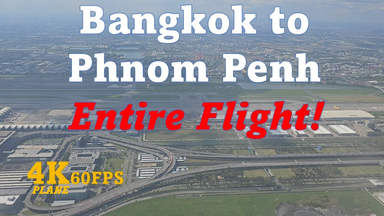 Bangkok to Phnom Penh - Entire Flight in 4k! Sky Angkor Airlines flight ZA675