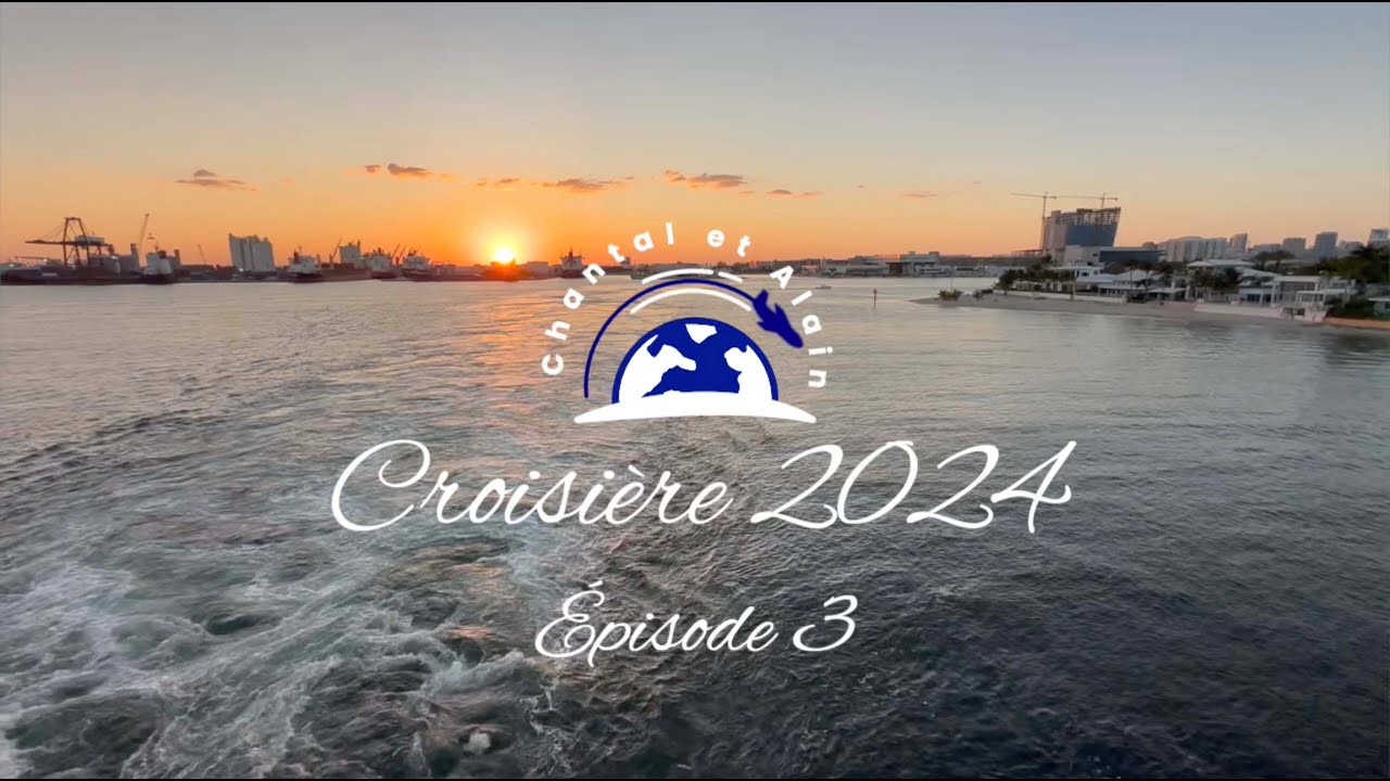 Croisière printemps 2024, épisode 3
