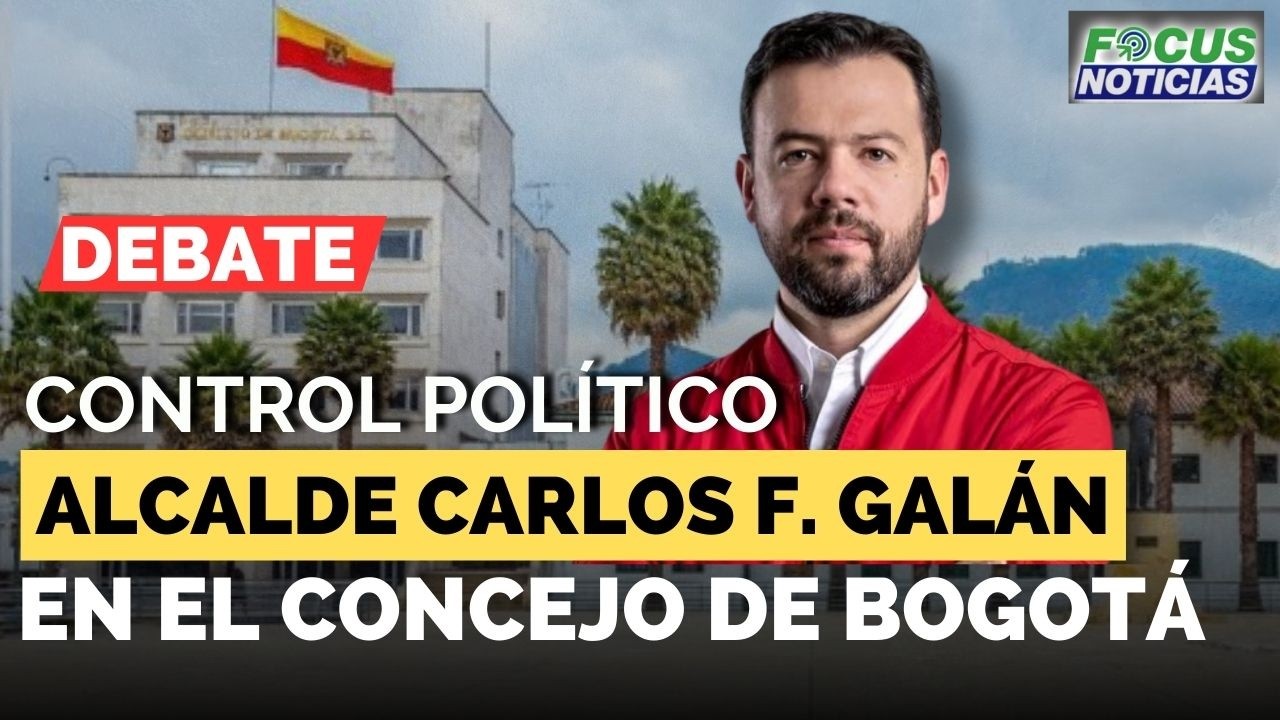 #ENVIVO | DEBATE Control POLÍTICO Alcalde CARLOS FERNANDO GALÁN en el CONCEJO de BOGOTÁ #FocusNotici