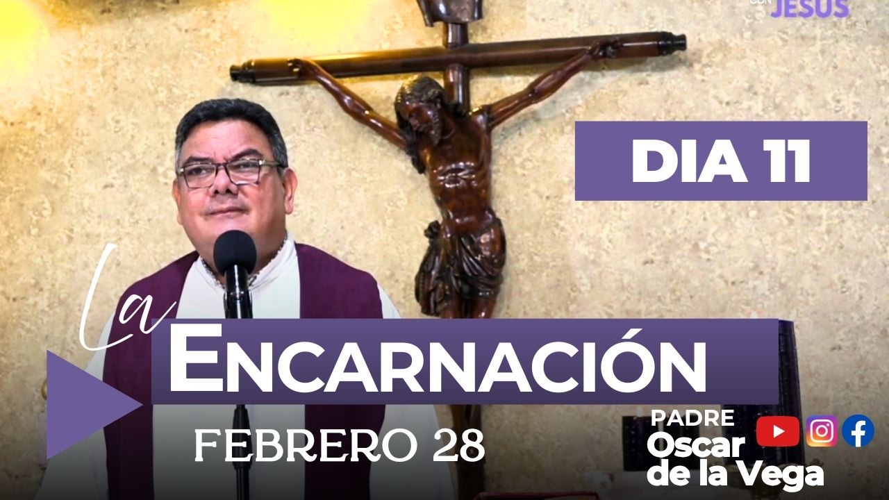 40 DIAS CAMINANDO CON JESUS I ONCEAVO DIA I PILDORA DE FE I PadreOscarDeLaVega
