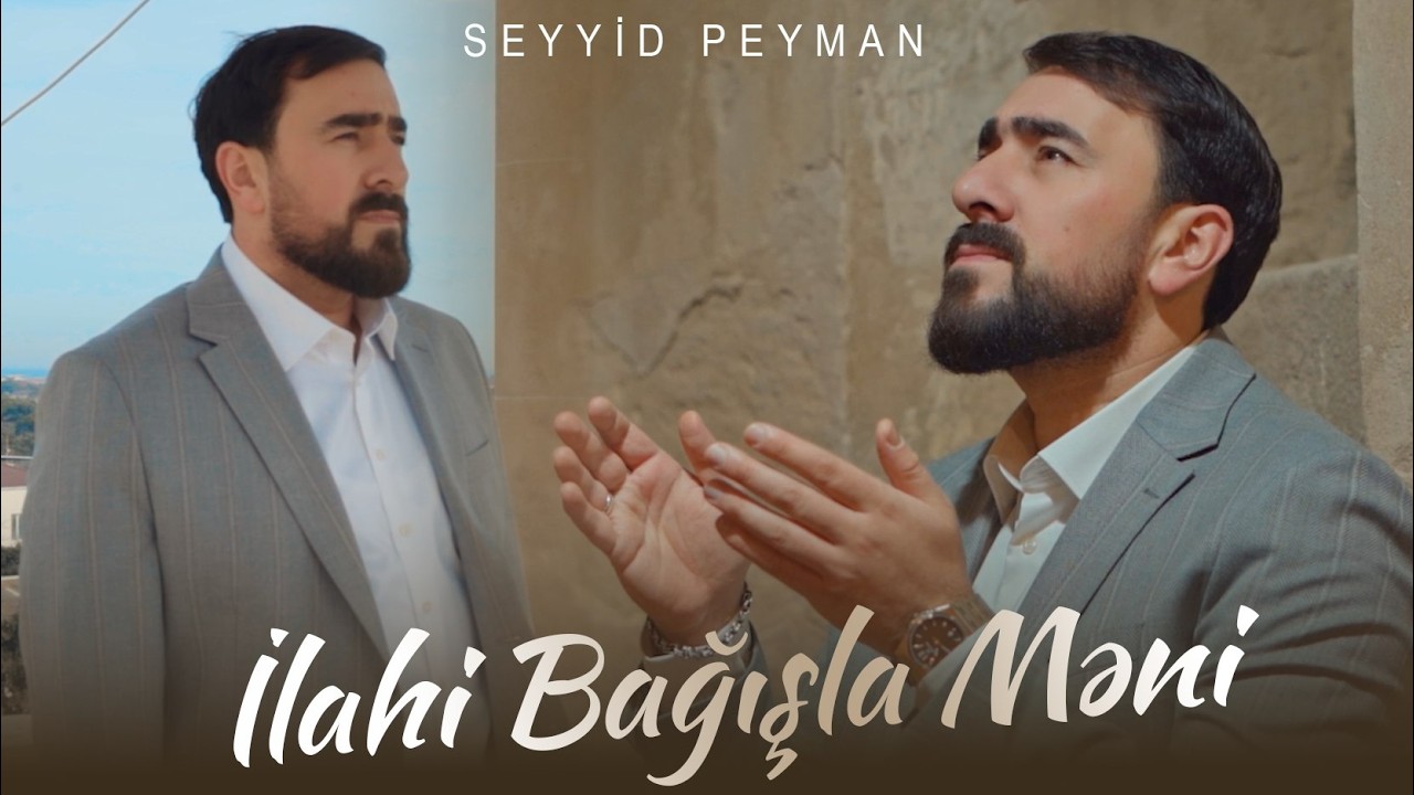 Seyyid Peyman - İlahi Bağışla Məni
