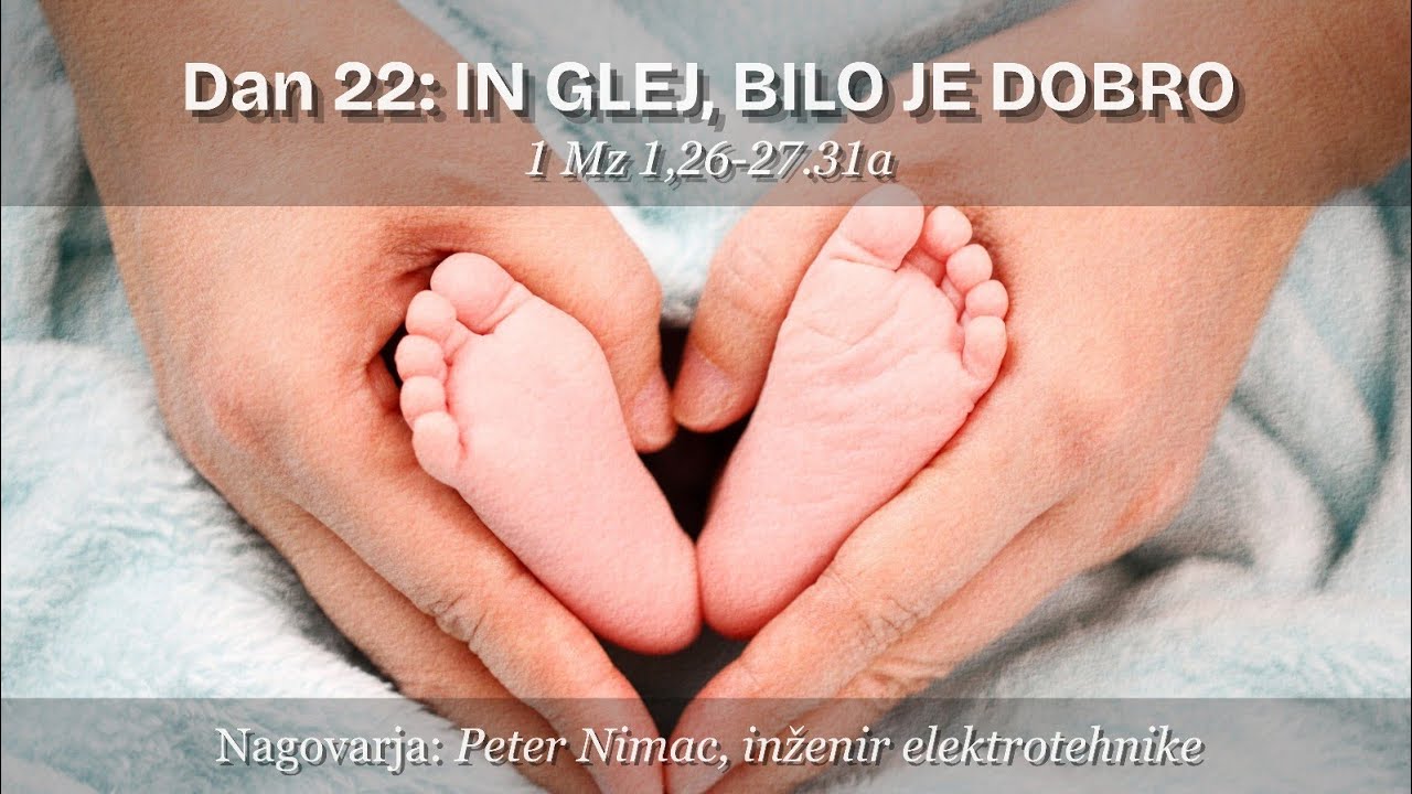 22. IN GLEJ, BILO JE DOBRO 💐 1 Mz 1,26-27.31a // ČUDOVITA SO TVOJA DELA