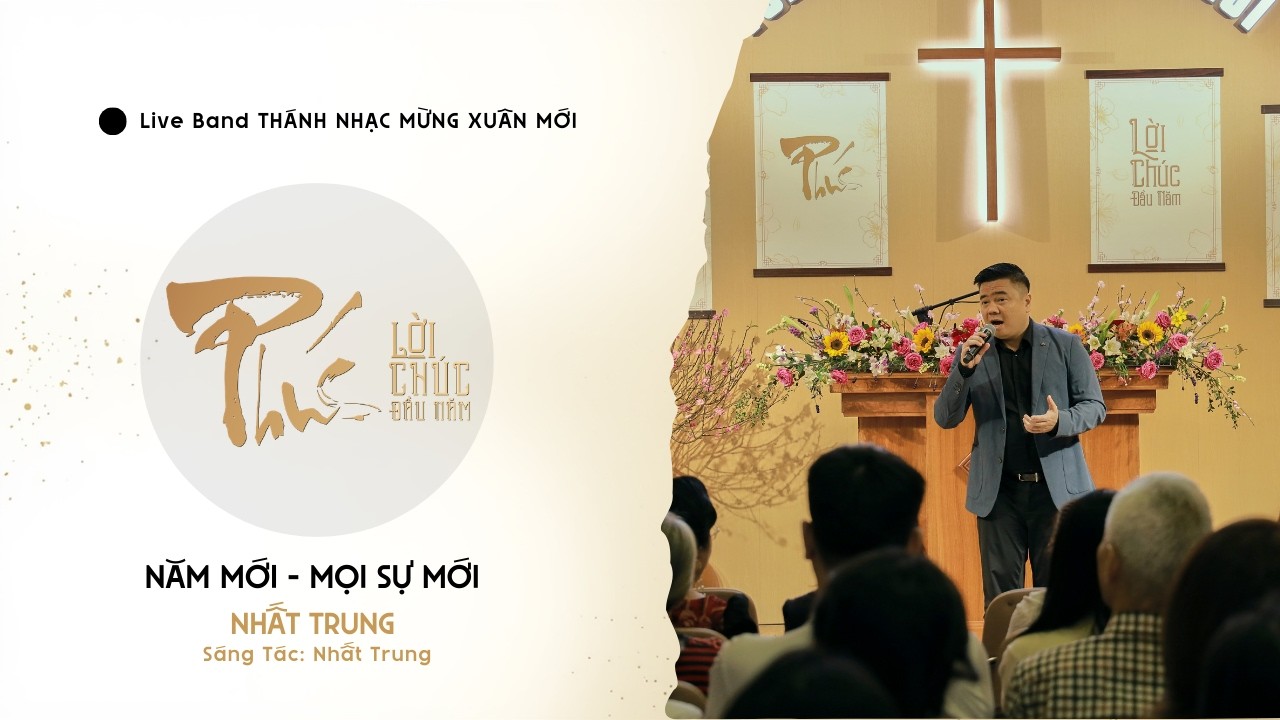 NĂM MỚI - MỌI SỰ MỚI (NHẤT TRUNG) | LIVE BAND THÁNH NHẠC MÙA XUÂN | HTTL PHÚ MỸ HƯNG