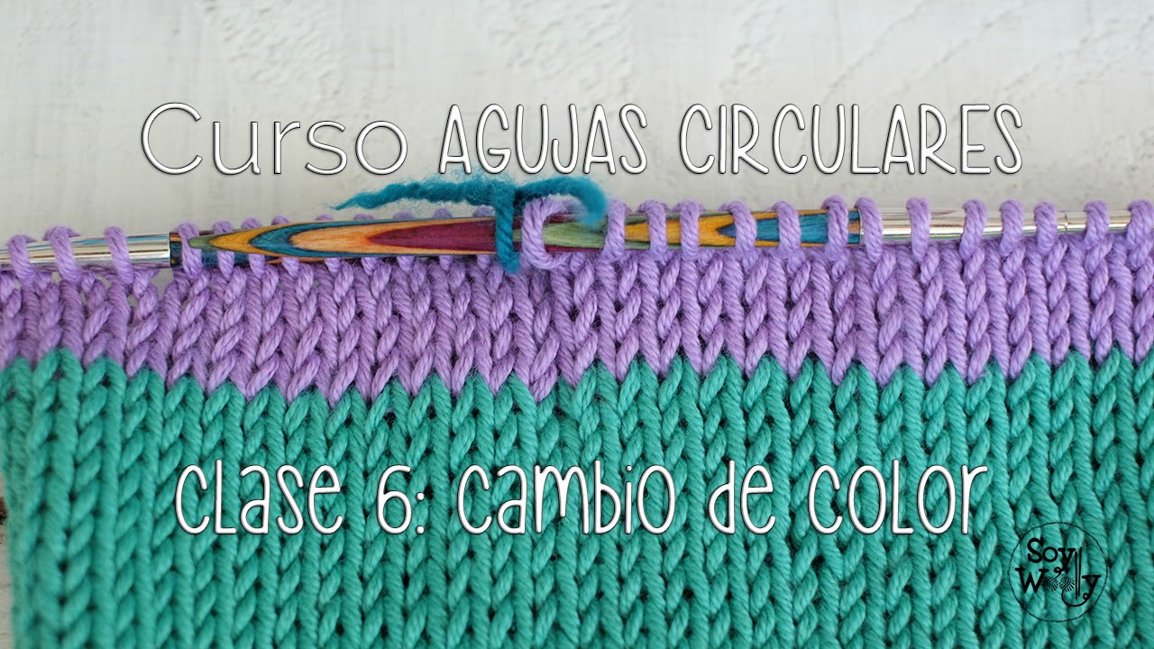 TEJER CON AGUJAS CIRCULARES: C&oacute;mo cambiar de Color CLASE 6