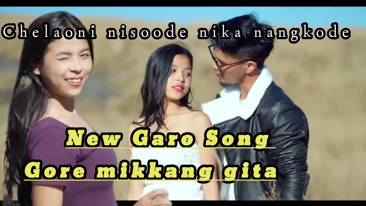New Garo song Gore mikkang gita/ cover song