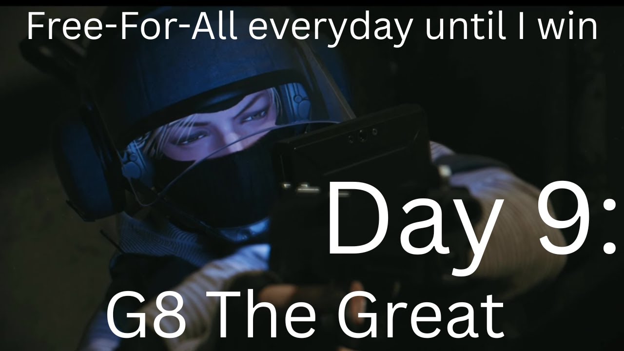 Free-For-All in R6S everyday until I win Day 9: G8 The Great