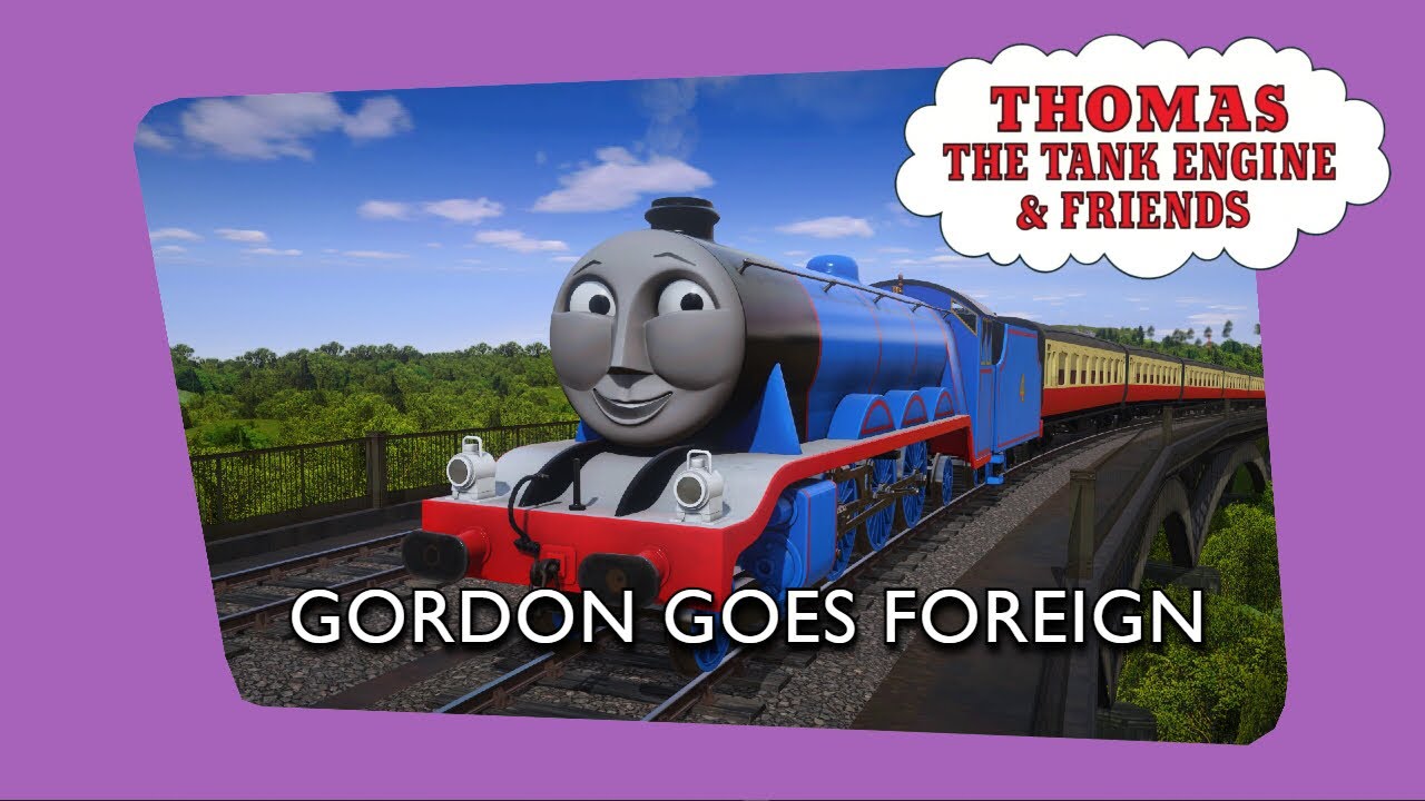 Gordon Goes Foreign (A BWTF and a Sodor Online Remake)
