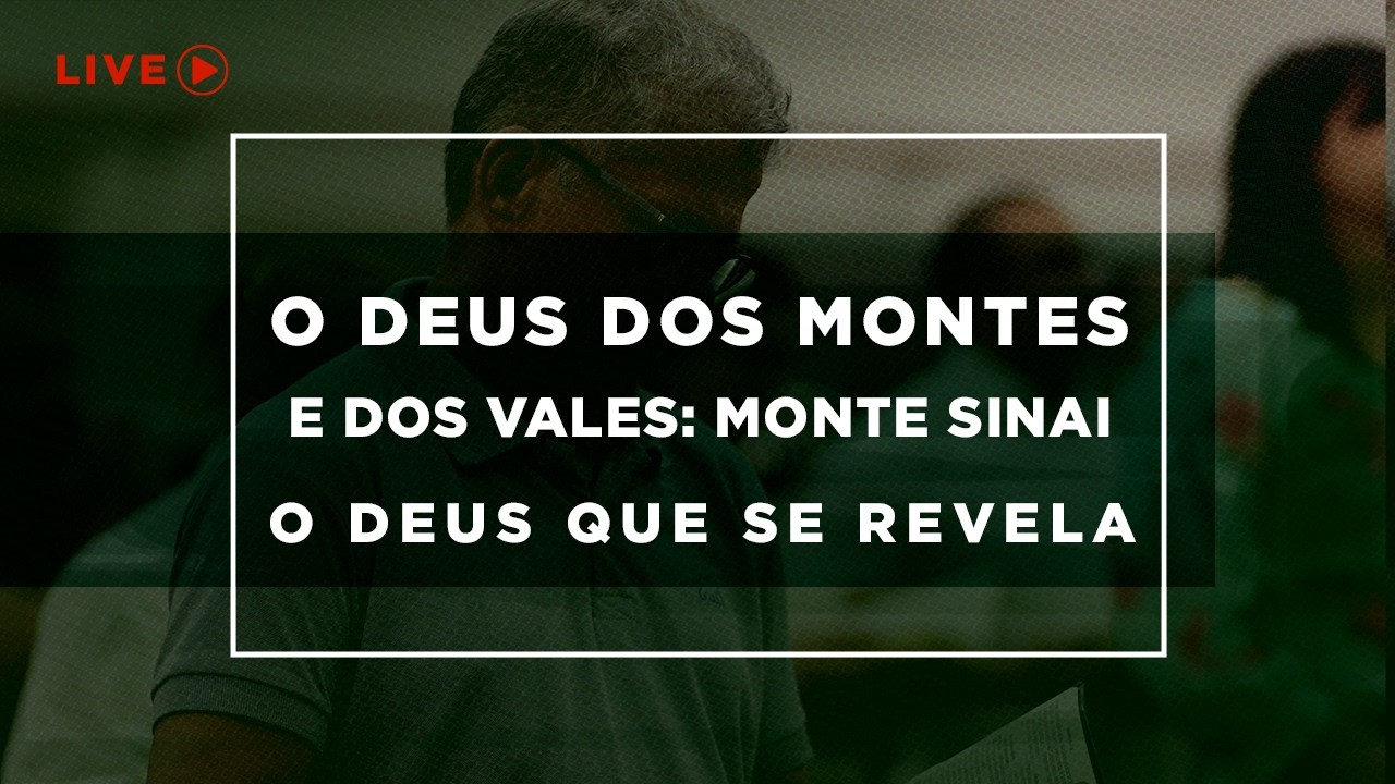 Live - O Deus dos Montes E Dos Vales: Monte Sinai- 