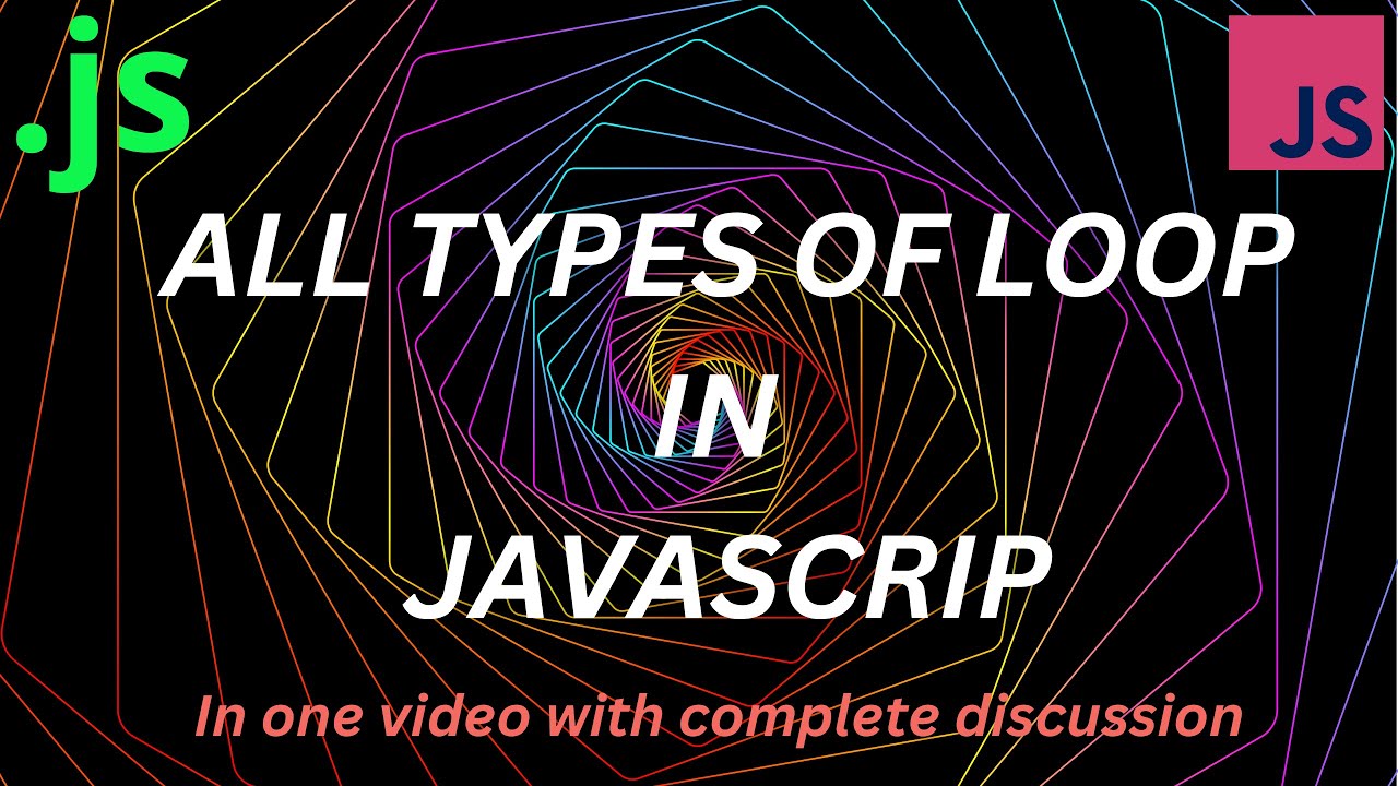 all types of loop in javascript | loop types in javascript | javascript loops explained in one video